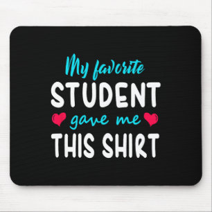 Tapis De Souris Mon Étudiant Favori M'A Donné Ce Cadeau Enseignant