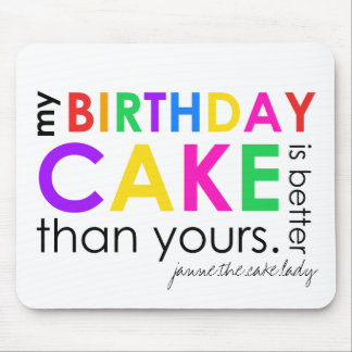 Tapis De Souris mon gâteau d'anniversaire est meilleur que le