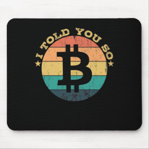 Tapis De Souris Monnaie cryptographique I Told You So Bitcoin