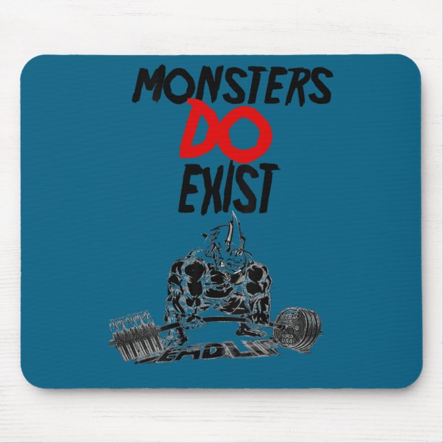 Tapis De Souris Monsters Do Exist Werlifting Motivational _1  (Devant)