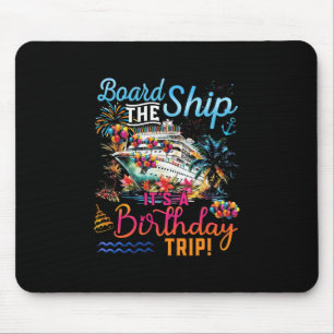 Tapis De Souris Montez à bord C'est un voyage d'anniversaire Crois