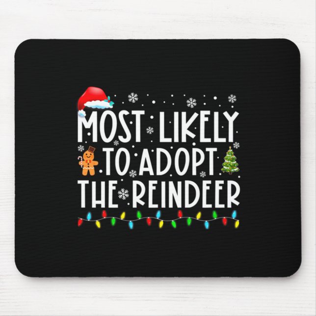 Tapis De Souris Most Likely To Adopt The Reindeer Funny Christmas  (Devant)