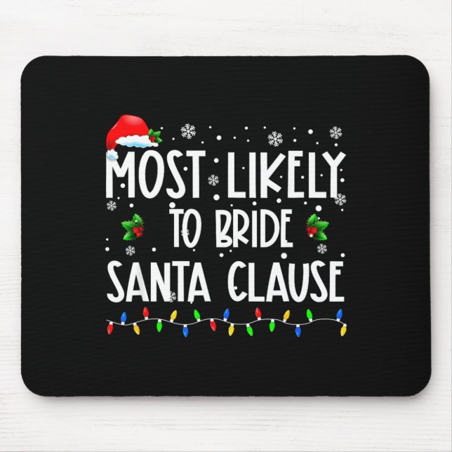 Tapis De Souris Most Likely To Bride Santa Clause Christmas Matchi (Devant)