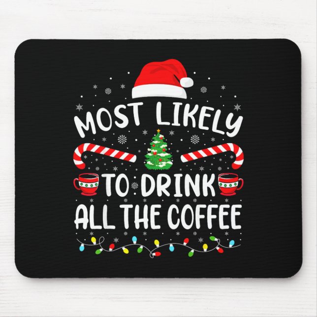 Tapis De Souris Most Likely To Drink All Santa's Coffee Family Mat (Devant)