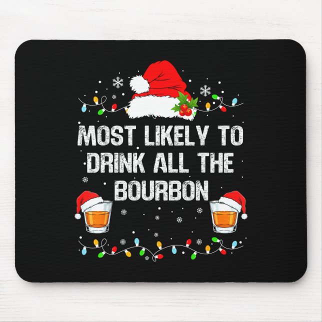 Tapis De Souris Most Likely To Drink All The Bourbon Funny Christm (Devant)