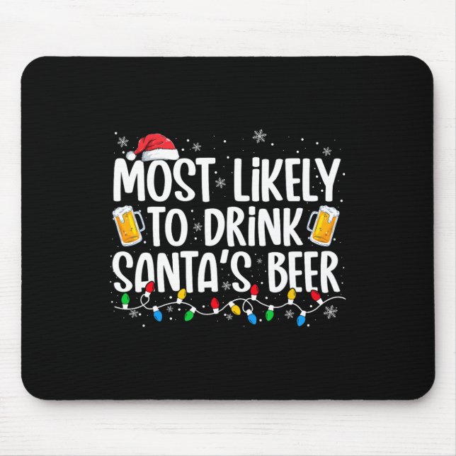 Tapis De Souris Most Likely To Drink Santa's Beer Fun Christmas Dr (Devant)