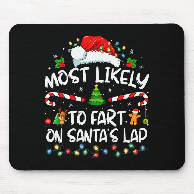 Tapis De Souris Most Likely To Fart On Santa's Lap Family Christma (Devant)
