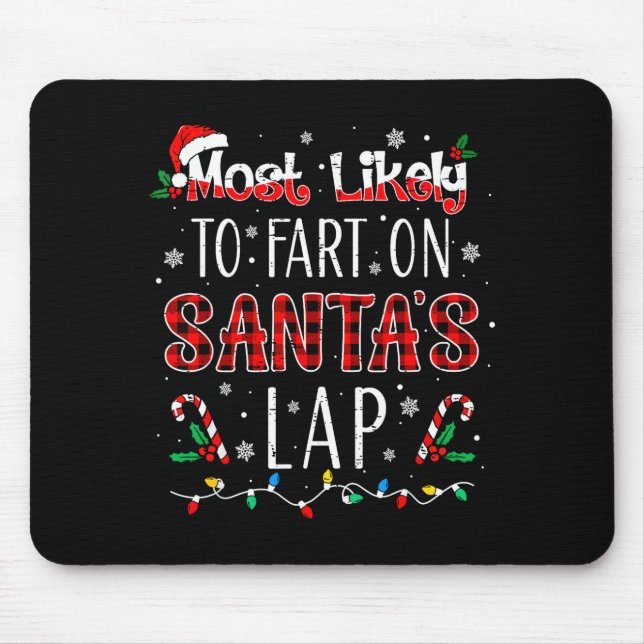 Tapis De Souris Most Likely To Fart On Santa's Lap Family Matching (Devant)