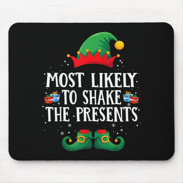 Tapis De Souris Most Likely To Shake The Matching Christmas Elf  (Devant)