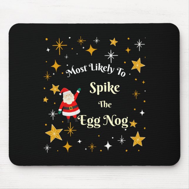 Tapis De Souris Most Likely To Ske The Egg Nog  (Devant)