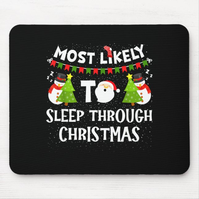 Tapis De Souris Most Likely To Sleep Through Christmas Family Matc (Devant)