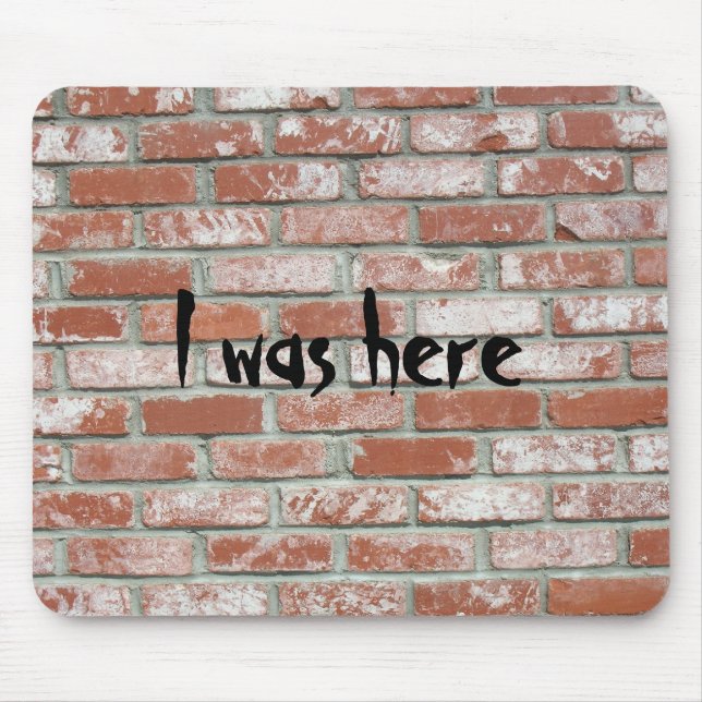 Tapis De Souris Mousepad - Brickwall, j'étais ici (Devant)