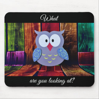 Tapis De Souris Mousepad- drôle de hibou ce qui sont vous