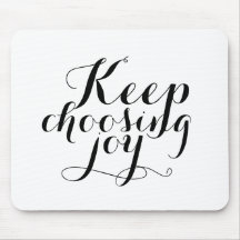 Mousepad - Keep choisissant la joie