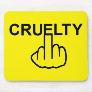 Tapis De Souris Mousepad La Cruauté Est Cruelle
