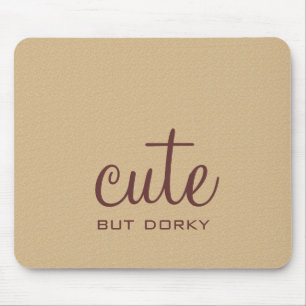 Tapis De Souris Mousepad mignon mais Dorky