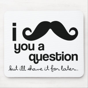 Tapis De Souris moustache i vous un mousepad de question