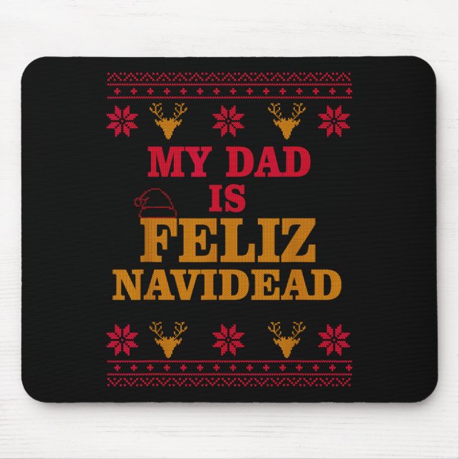 Tapis De Souris My Dad Is Feliz Navidead Ugly Sweater Christmas Fa (Devant)