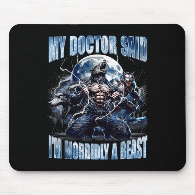 Tapis De Souris My Doctor Said I'm Morbidly A Cool Funny Werewolf  (Devant)