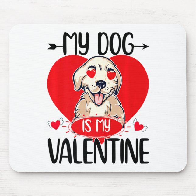 Tapis De Souris My Dog Is My Valentine Day Heart Love Dog Valentin (Devant)