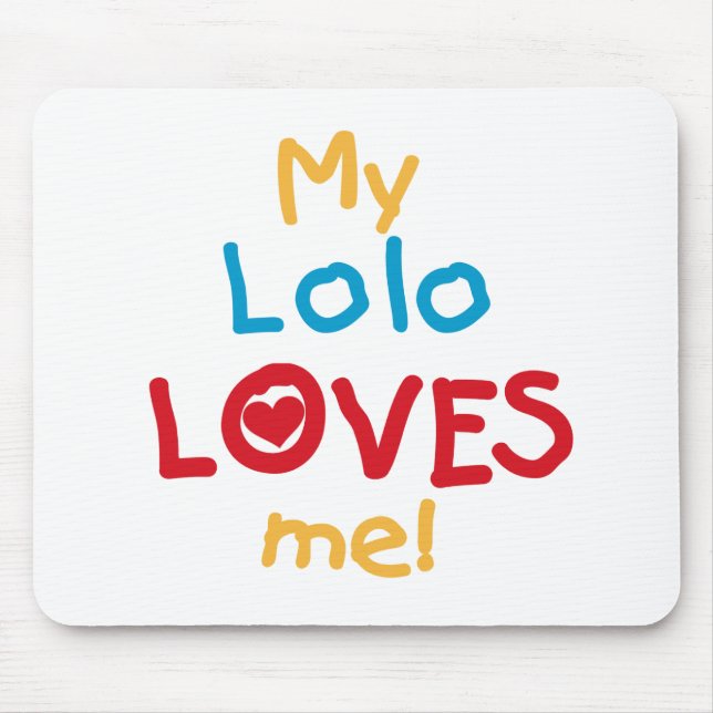 Tapis De Souris My Lolo Loves Me T-shirts et cadeaux (Devant)