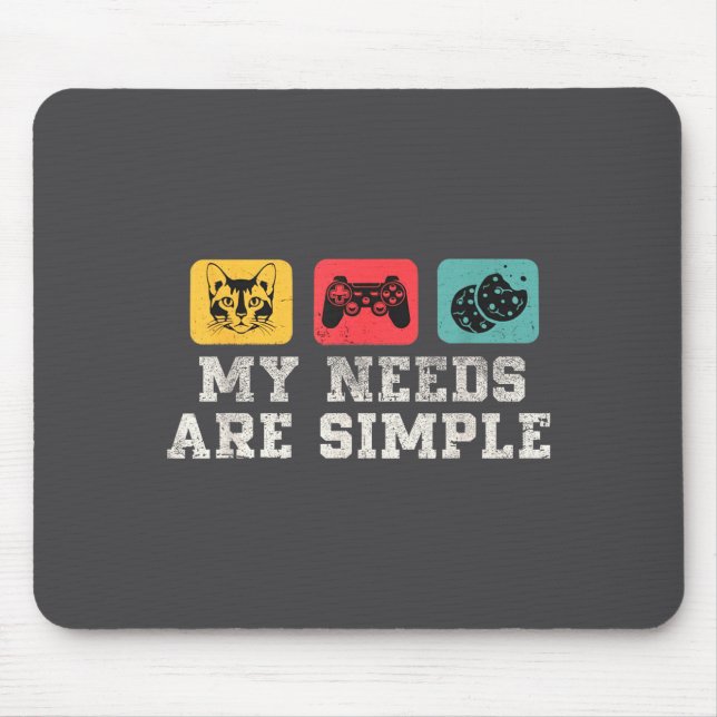 Tapis De Souris My Needs Are Simple Gamers Fun,gamer Dad Funny Fat (Devant)