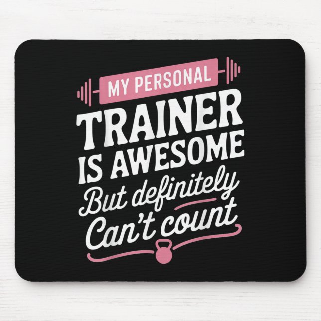 Tapis De Souris My Trainer Is Awesome But Can't Count Funny Gym  (Devant)