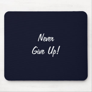 Tapis De Souris N'Abandonne Jamais ! Mousepad