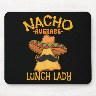 Tapis De Souris Nacho Average Lunch Lady Mexican Cook Cinco De May