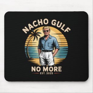 Tapis De Souris Nacho Gulf Plus de vacances drôles de Trump 2025 É