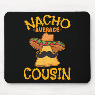 Tapis De Souris Nacho Moyenne Cousin Mexicain Cuz Cinco De Mai