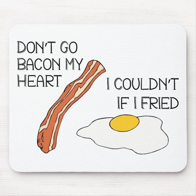 Tapis De Souris N'allez pas Bacon Mon Coeur - Drôle (Devant)