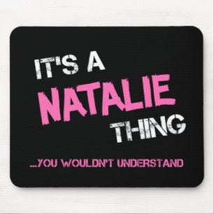 Tapis De Souris Natalie, ce que tu ne comprendrais pas