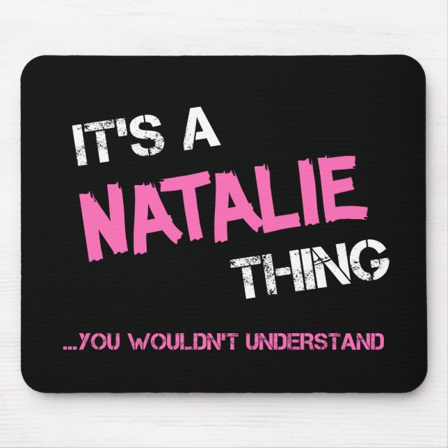 Tapis De Souris Natalie, ce que tu ne comprendrais pas (Devant)