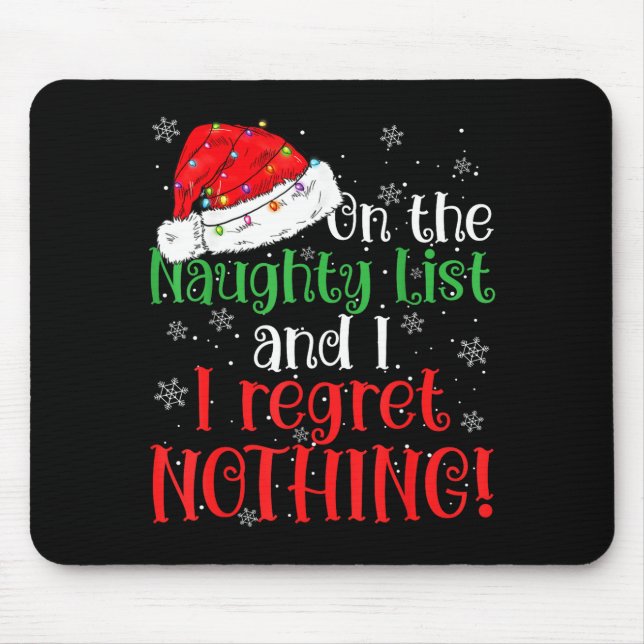 Tapis De Souris Naughty List And I Regret Nothing Christmas  (Devant)