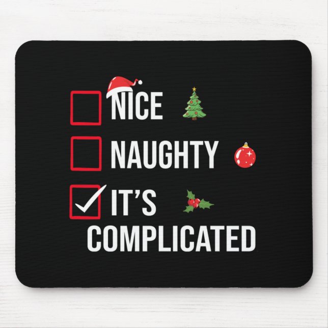 Tapis De Souris Naughty Nice Its Complicated Funny Christmas T Shi (Devant)
