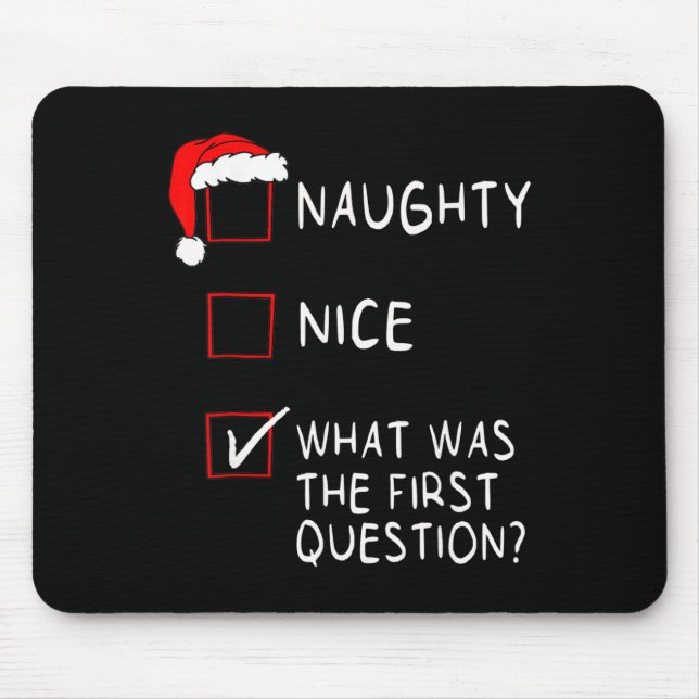 Tapis De Souris Naughty Nice Liste Quelle Était La Question Hommes (Devant)