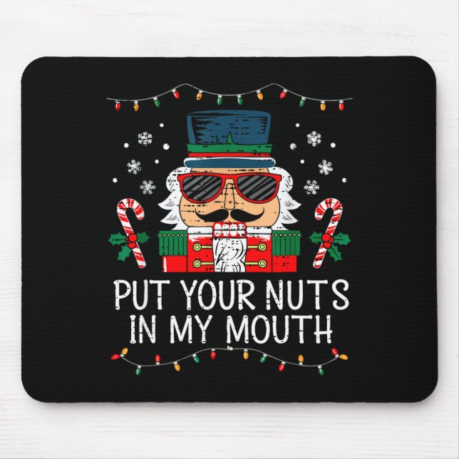 Tapis De Souris Naughty Nutcracker Put Your Nuts In My Mouth Chris (Devant)