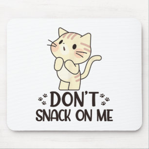 Tapis De Souris Ne grignote pas sur moi drôle chat