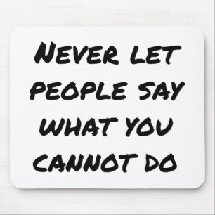 Tapis De Souris Ne laissez jamais les gens dire Souris Pad