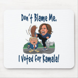 Tapis De Souris Ne me blâme pas. J'ai voté pour Kamala ! - Kamala 