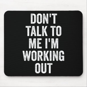Tapis De Souris Ne me parle pas, je suis en train de faire du spor