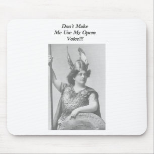 Tapis De Souris Ne m'incitez pas à employer ma voix d'opéra
