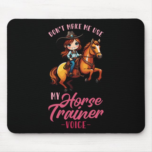 Tapis De Souris Ne Pas Me Faire Utiliser Mon Entraîneur De Cheval  (Devant)