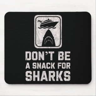 Tapis De Souris Ne soyez pas un snack pour les requins Drôle de cr