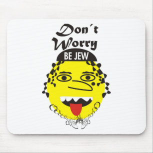Tapis De Souris Ne vous inquiétez pas d'être juif