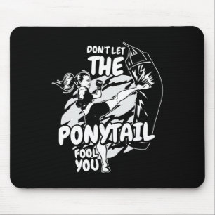 Tapis De Souris Ne vous laissez pas tromper par la queue de cheval