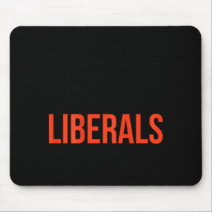Tapis De Souris Ne vous moquez pas des libéraux sans moi humour sa