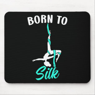 Tapis De Souris Née pour la soie Danseuse de soie aérienne Gymnast