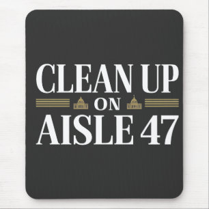 Tapis De Souris Nettoyer l'Humour anti-Trump Aisle 47